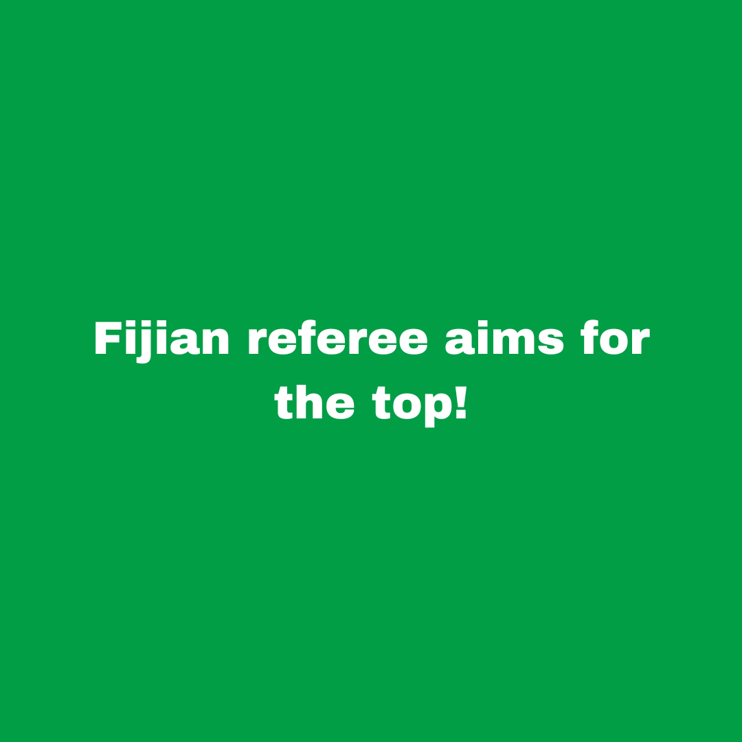Fijian referee aims for the top!